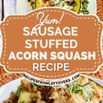 Sausage-stuffed acorn squash on a white plate, topped with herbs and cheese. Text overlay reads "Yum! Sausage Stuffed Acorn Squash Recipe" with a website link.