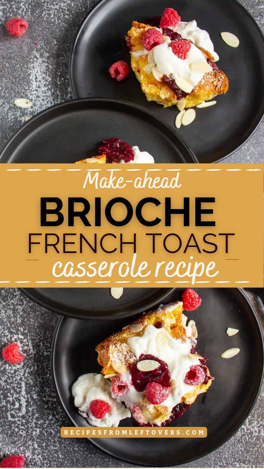 Two black plates with slices of brioche French toast casserole topped with whipped cream, jam, raspberries, and almond slices, shown on a gray surface. Text overlay promotes the recipe.