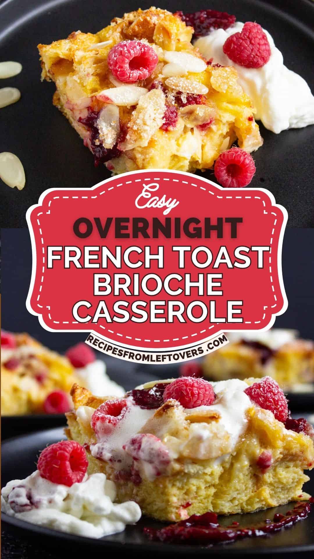 A slice of brioche French toast casserole topped with raspberries, whipped cream, and powdered sugar on a black plate. Text overlay reads, "Easy Overnight French Toast Brioche Casserole.