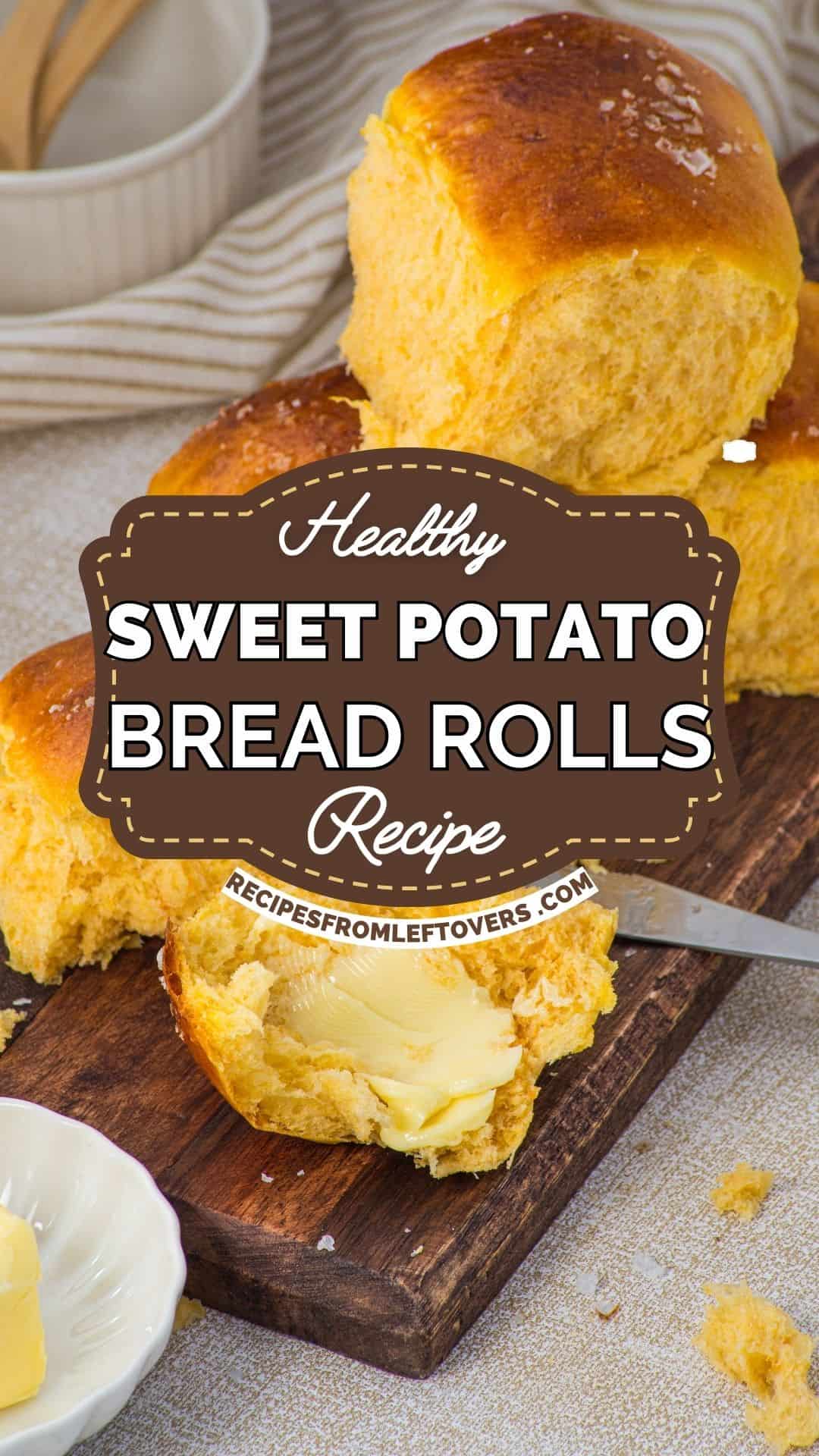 Three sweet potato bread rolls on a wooden board, one cut open and spread with butter, with a text overlay reading "Healthy Sweet Potato Bread Rolls Recipe.
