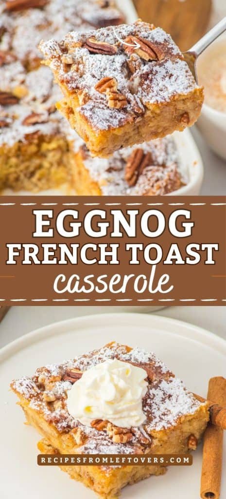 A slice of eggnog French toast casserole topped with powdered sugar and pecans is served on a plate with whipped cream and a cinnamon stick.