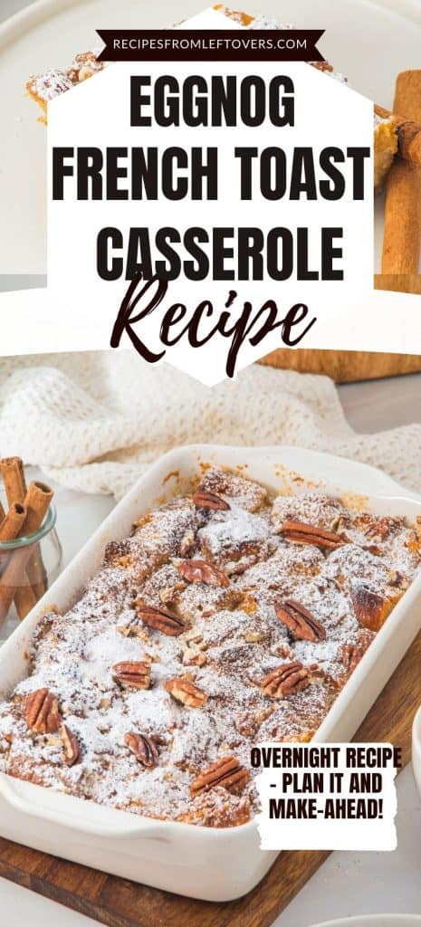 A baked French toast casserole topped with powdered sugar and pecans is shown in a white dish, with text promoting it as an eggnog French toast casserole recipe.